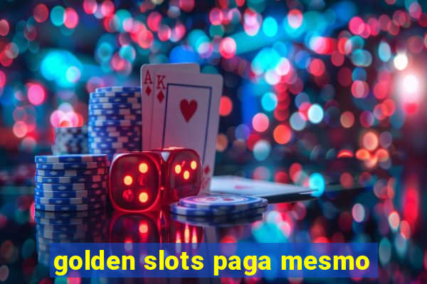 golden slots paga mesmo